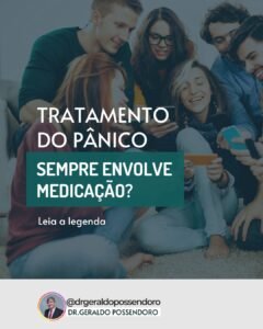 Leia mais sobre o artigo Tratamento do Pânico: sempre envolve medicação?