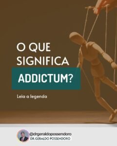 Leia mais sobre o artigo O que significa ADDICTUM?