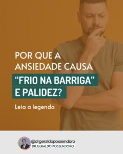Leia mais sobre o artigo Por que a ansiedade causa “frio na barriga” e palidez?