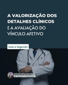 Leia mais sobre o artigo A valorização dos detalhes clínicos e a avaliação do vínculo afetivo