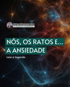 Leia mais sobre o artigo Nós, os ratos e … a Ansiedade