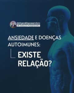 Leia mais sobre o artigo Ansiedade e Doenças Autoimunes: existe relação?