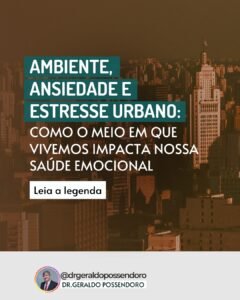 Leia mais sobre o artigo Ambiente, Ansiedade e Estresse Urbano: como o meio em que vivemos impacta nossa saúde emocional