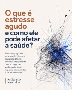 Leia mais sobre o artigo O que é estresse agudo e como ele pode afetar a saúde?